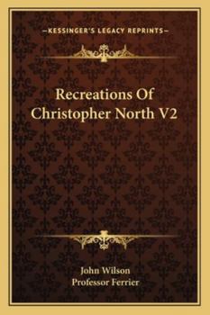 Paperback Recreations Of Christopher North V2 Book