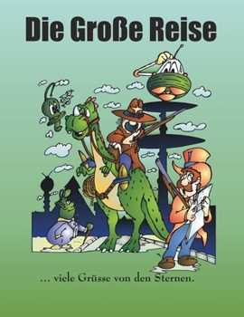 Die große Reise: ...viele Grüße von den Sternen (German Edition)