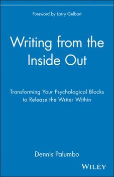 Paperback Writing from the Inside Out: Transforming Your Psychological Blocks to Release the Writer Within Book