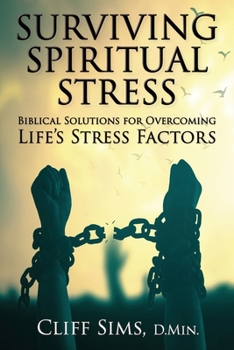 Paperback Surviving Spiritual Stress: Biblical solutions for overcoming life's stress factors Book