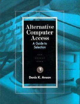 Paperback Alternative Computer Access: A Guide to Selection Book