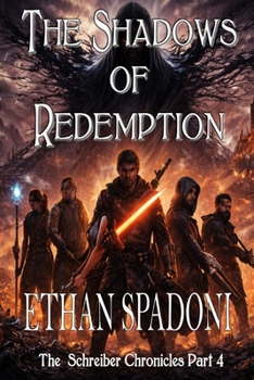 Paperback The Schreiber Chronicles Part 4: The Shadows of Redemption Book