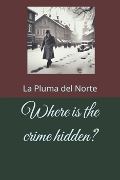 Where is the crime hidden? (¿Dónde se esconde el crimen?)