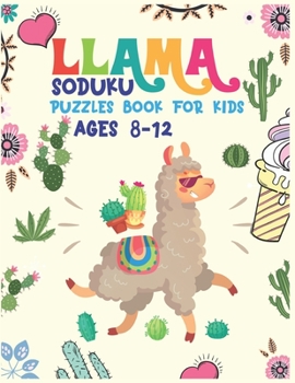 Paperback LLAMA Soduku Puzzles Book For Kids Ages 8-12: 220 Soduku Puzzles Book For Llama Lovers - Easy to Hard Book