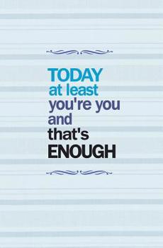 Today at Least You're You and That's Enough : Blank Journal and Musical Theater Gift
