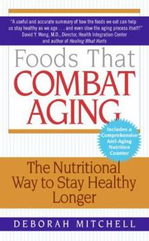 Mass Market Paperback Foods That Combat Aging: The Nutritional Way to Stay Healthy Longer Book