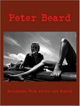 Hardcover Peter Beard: Scrapbooks from Africa And Beyond Book