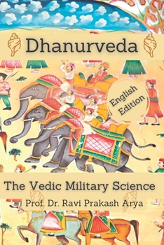 Paperback Dhanurveda: The Vedic Military Science Book
