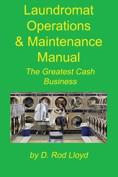 Paperback Laundromat Operations & Maintenance Manual: From the Trenches Book