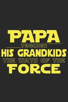 Papa teaches his grand kids the ways of the force: Perfect For Father’s Day Gifts, Daddy, Grandfathers | Daddy's Memoirs Log, Journal, Keepsake To Fill In