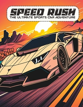 Paperback Speed Rush: The Ultimate Sports Car Adventure Book