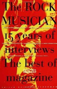 Paperback The Rock Musician: 15 Years of the Interviews - The Best of Musician Magazine Book