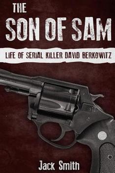 Paperback The Son of Sam: Life of Serial Killer David Berkowitz Book