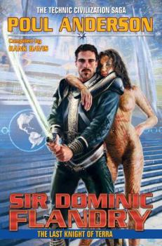 Sir Dominic Flandry: The Last Knight of Terra (6) - Book #6 of the Technic Civilization Saga