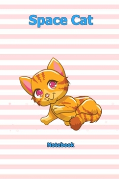 Space Cat: Notebook 6 x 9 inch With 120 Lined pages