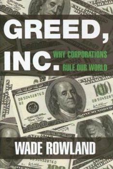 Hardcover Greed, Inc.: Why Corporations Rule Our World Book