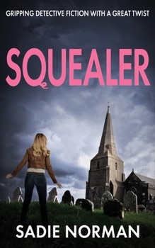SQUEALER: Gripping detective fiction with a great twist (The Norfolk detective mysteries)
