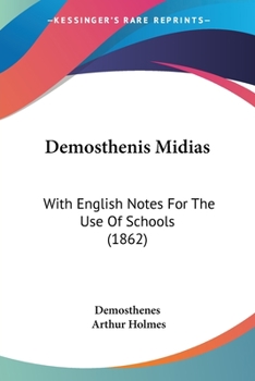 Paperback Demosthenis Midias: With English Notes For The Use Of Schools (1862) Book