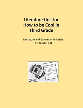 Paperback Literature Unit for How to be Cool in Third Grade: A Complete Literature and Grammar Unit Book