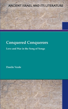 Hardcover Conquered Conquerors: Love and War in the Song of Songs Book