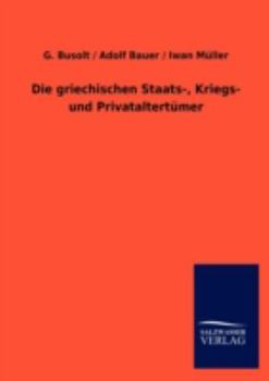 Paperback Die griechischen Staats-, Kriegs- und Privataltertümer [German] Book