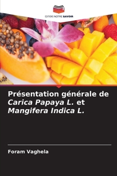 Paperback Présentation générale de Carica Papaya L. et Mangifera Indica L. [French] Book