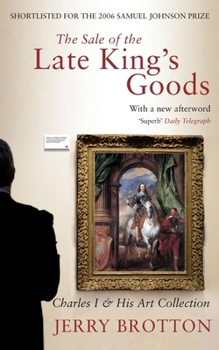 Sale of the Late King's Goods: Charles I & His Art Collection