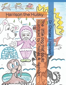 Paperback Harrison the Husky: The Little Dog That Could Book