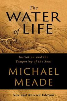 Paperback The Water of Life: Initiation and the Tempering of the Soul Book