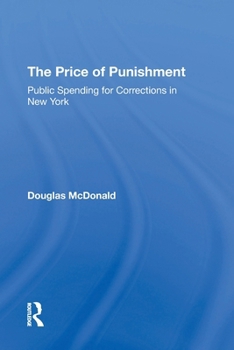Paperback The Price Of Punishment: Public Spending For Corrections In New York Book