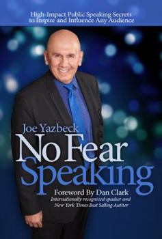 Paperback No Fear Speaking: High-Impact Public Speaking Secrets To Inspire And Influence Any Audience Book