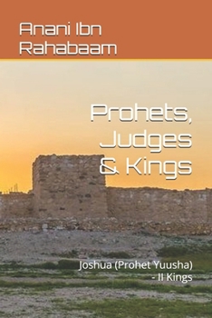 Prohets, Judges & Kings: Joshua (Prohet Yuusha) - II Kings