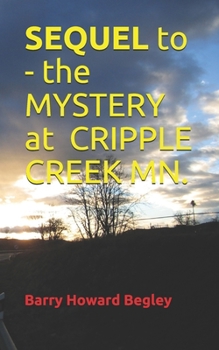 Paperback SEQUEL to- the Mystery at Cripple Creek MN. Book