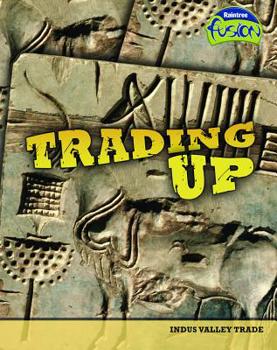 Paperback Trading Up: Indus Valley Trade Book