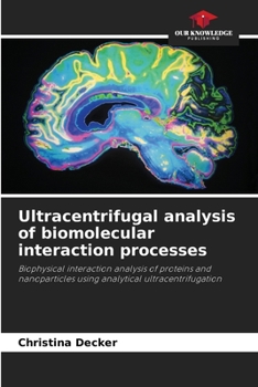 Paperback Ultracentrifugal analysis of biomolecular interaction processes Book