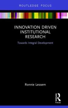 Hardcover Innovation Driven Institutional Research: Towards Integral Development Book