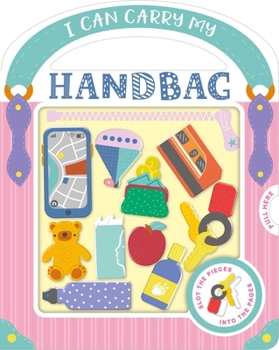 Board book I Can Carry My Handbag: With Play Pieces Book
