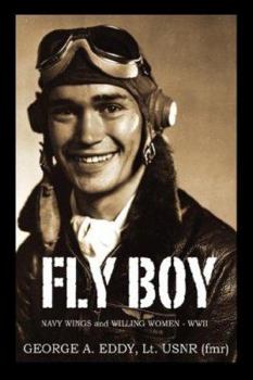 Paperback Fly Boy: Navy Wings and Willing Women - WWII Book