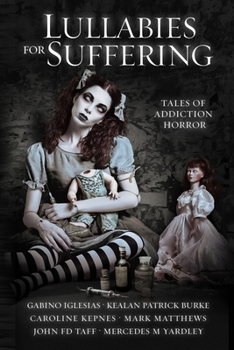 Paperback Lullabies For Suffering: Tales of Addiction Horror Book