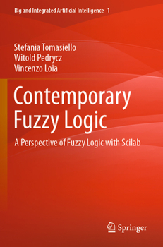 Paperback Contemporary Fuzzy Logic: A Perspective of Fuzzy Logic with Scilab Book