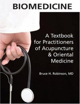 Hardcover Biomedicine: A Textbook for Practitioners of Acupuncture & Oriental Medicine Book