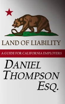 Paperback Land of Liability: A Guide for California Employers Book