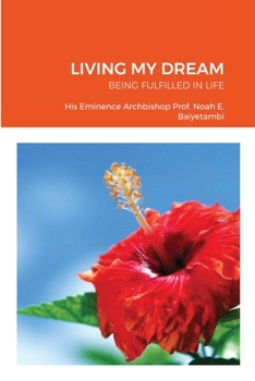 Paperback Living My Dream: Being Fulfilled in Life Book