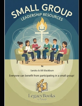 Paperback Small Group Leadership Resources: A Step-by-Step Guide to Launching, Facilitating, and Sustaining Transformative Christian Community Book