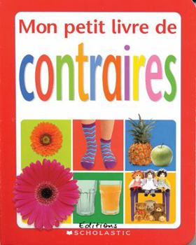 Board book Mon Petit Livre de Contraires [French] Book