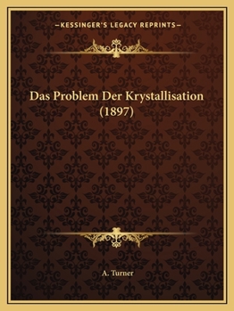 Paperback Das Problem Der Krystallisation (1897) [German] Book
