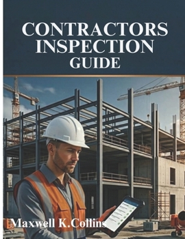 Paperback Contractors Inspection Guide: Professional Site Inspection System for Quality Control, Defect Detection, Safety Compliance, and Project Success Book