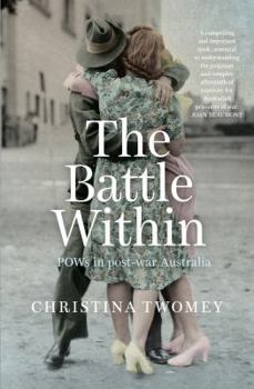 Paperback The Battle Within: POWs in postwar Australia Book