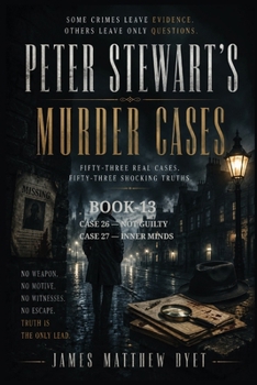 PETER STEWART'S MURDER CASES: CASE 26=NOT GUILTY=CASE 27=INNER MINDS