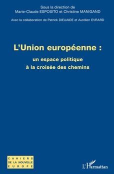 L'union européenne : un espace politique à la croisée des chemins (Cahiers de la Nouvelle Europe) (French Edition)